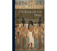 Anonymous The Book of the Dead; Facsimile of the Papyrus of A (Copertina rigida)