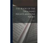 Anonymous The Book of the Thousand Nights and One Night; Volu (Copertina rigida)