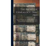 Anonymous The Brewster Genealogy, 1566-1907 (Copertina rigida)