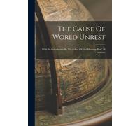 Anonymous The Cause Of World Unrest (Tascabile)