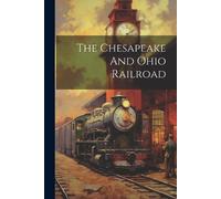 Anonymous The Chesapeake And Ohio Railroad (Tascabile)