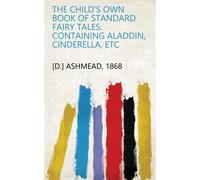 Anonymous The Child's Own Book Of Standard Fairy Tales: Containing A (Tascabile)