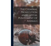 Anonymous The Criminal Prosecution and Capital Punishment of (Copertina rigida)
