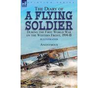 Anonymous The Diary of a Flying Soldier During the First World War o (Tascabile)