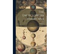 Anonymous The Encyclopedia Americana; Volume 1 (Copertina rigida)