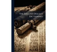 Anonymous The English Dialect Dictionary (Tascabile)