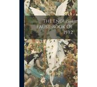 Anonymous The English Faust-book Of 1592 (Tascabile)