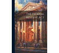 Anonymous The Federal Reserve Act (Tascabile)