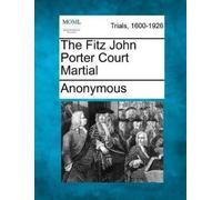 Anonymous The Fitz John Porter Court Martial (Tascabile)