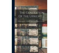 Anonymous The Generation Of The Upright ... (Tascabile)