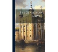 Anonymous The Gentleman Farmer; Volume 1 (Copertina rigida)