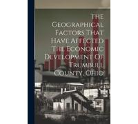 Anonymous The Geographical Factors That Have Affected The Economic D (Tascabile)