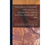 Anonymous The Great Colliery Explosion at Springhill, Nova Scotia, F (Tascabile)