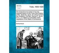 Anonymous The Great Divorce Case a Full and Impartial History of th (Tascabile)
