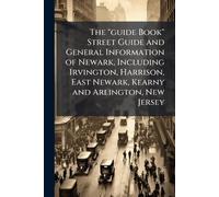 Anonymous The "guide Book" Street Guide and General Information of N (Tascabile)