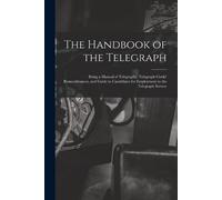 Anonymous The Handbook of the Telegraph (Tascabile)