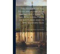 Anonymous The History of the Feuds and Conflicts Among the Cl (Copertina rigida)