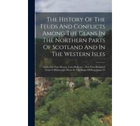 Anonymous The History Of The Feuds And Conflicts Among The Clans In (Tascabile)