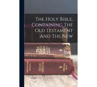 Anonymous The Holy Bible, Containing The Old Testament And The New (Tascabile)