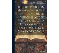 Anonymous The Holy Bible, In Hebrew, With The Engl. Tr. To Which Is (Tascabile)