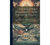 Anonymous The Holy Bible Translated From The Latin Vulgat (Tascabile)