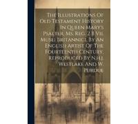 Anonymous The Illustrations Of Old Testament History In Queen Mary's (Tascabile)