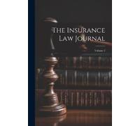 Anonymous The Insurance Law Journal; Volume 2 (Tascabile)