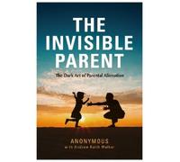 ANONYMOUS THE INVISIBLE PARENT (Tascabile)