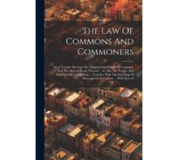 Anonymous The Law Of Commons And Commoners (Tascabile)
