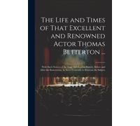 Anonymous The Life and Times of That Excellent and Renowned Actor Th (Tascabile)