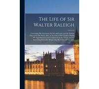 Anonymous The Life of Sir Walter Raleigh (Tascabile)