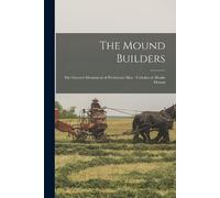 Anonymous The Mound Builders (Tascabile)