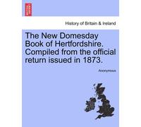 Anonymous The New Domesday Book of Hertfordshire. Compiled from the (Tascabile)
