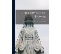 Anonymous The Odyssey of Homer; Translated by Alexander Pope, Esq .. (Tascabile)