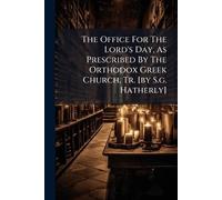 Anonymous The Office For The Lord's Day, As Prescribed By The Orthod (Tascabile)