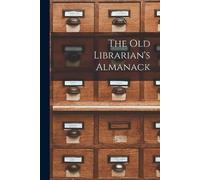 Anonymous The Old Librarian's Almanack (Tascabile)