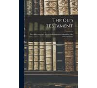 Anonymous The Old Testament: Three Hundred And Ninety-six Compositio (Tascabile)