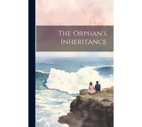 Anonymous The Orphan's Inheritance (Tascabile)