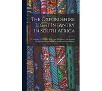 Anonymous The Oxfordshire Light Infantry In South Africa (Copertina rigida)
