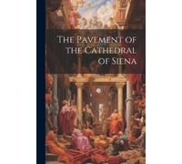 Anonymous The Pavement of the Cathedral of Siena (Tascabile)