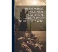 Anonymous The Preacher's Complete Homiletical Commentary On The Old (Tascabile)