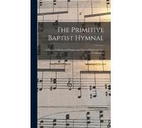 Anonymous The Primitive Baptist Hymnal (Copertina rigida)