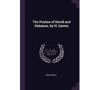 Anonymous The Psalms of David and Solomon, by H. Linton (Tascabile)