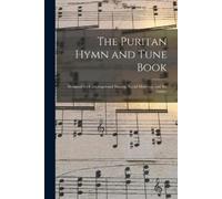 Anonymous The Puritan Hymn and Tune Book (Tascabile)