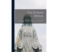 Anonymous The Roman Missal: Translated Into the English Language for (Tascabile)