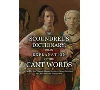 Anonymous The Scoundrel's Dictionary, or an Explanation of th (Copertina rigida)