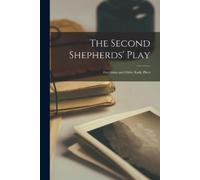 Anonymous The Second Shepherds' Play (Tascabile)