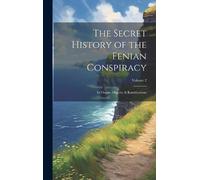 Anonymous The Secret History of the Fenian Conspiracy (Copertina rigida)