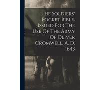 Anonymous The Soldiers' Pocket Bible. Issued For The Use Of The Army (Tascabile)