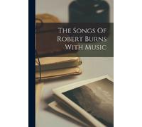 Anonymous The Songs Of Robert Burns With Music Book NUOVO